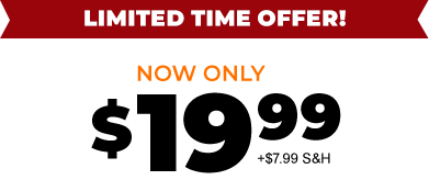 Limited Time Offer As Low As $19.99 + $7.99 S&H